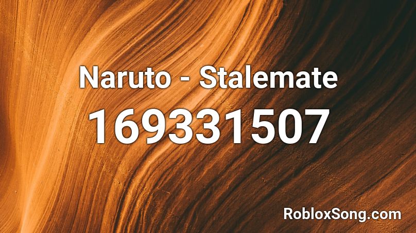 Naruto - Stalemate Roblox ID