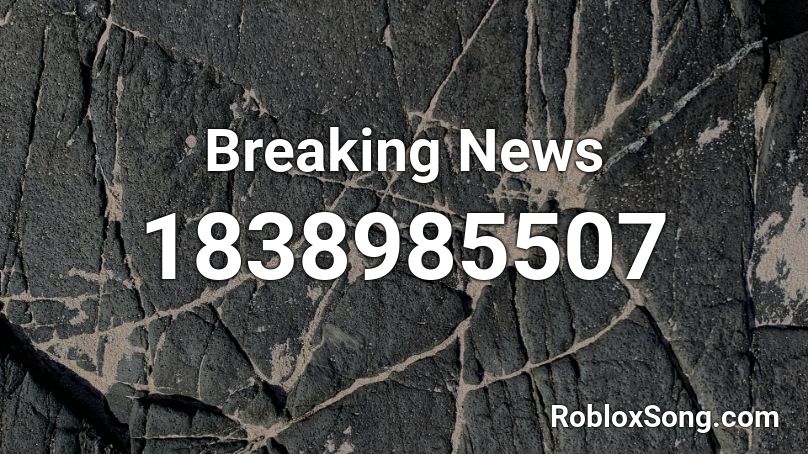 Breaking News Roblox ID