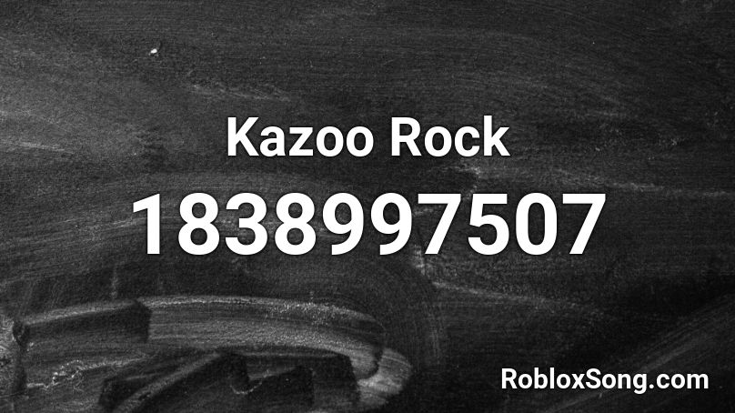 Kazoo Rock Roblox ID