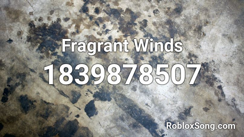 Fragrant Winds Roblox ID