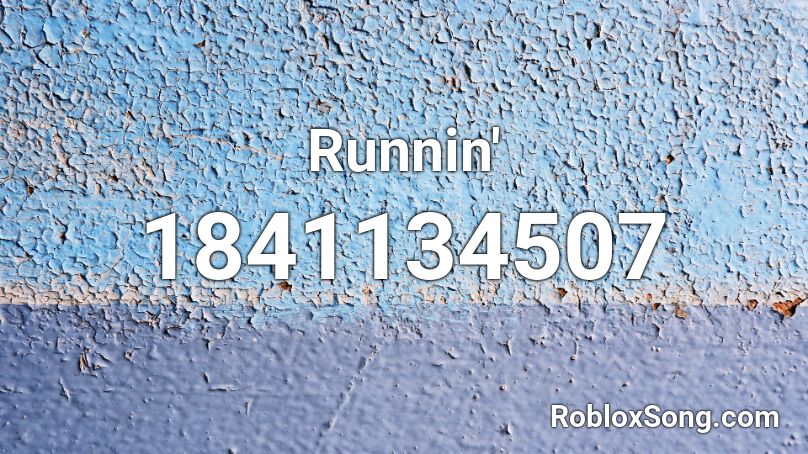 Runnin' Roblox ID