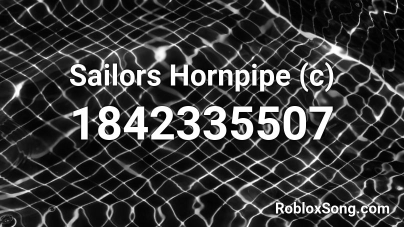 Sailors Hornpipe (c) Roblox ID