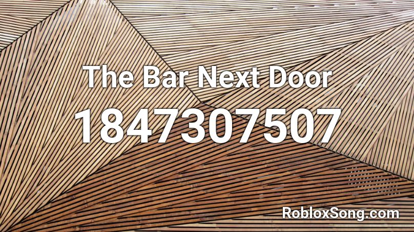 The Bar Next Door Roblox ID