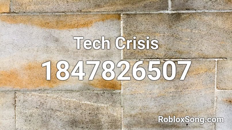 Tech Crisis Roblox ID