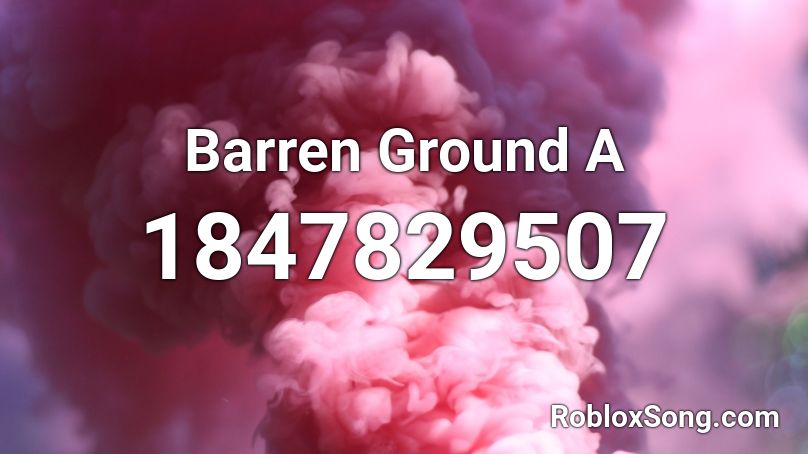 Barren Ground A Roblox ID