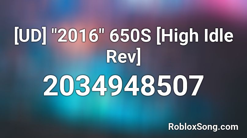 2016 650S [High Idle Rev] Roblox ID