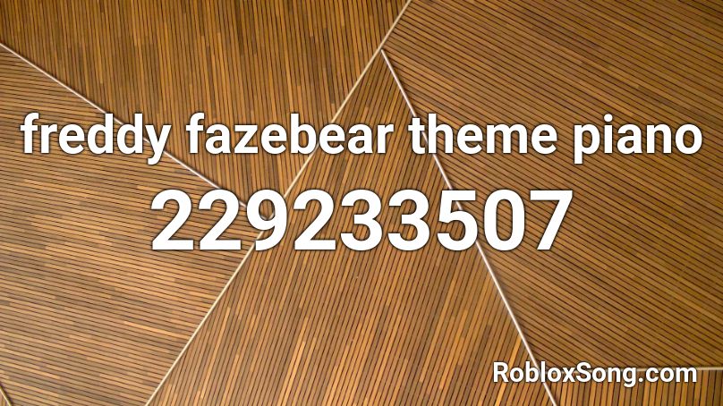 freddy fazebear theme piano Roblox ID