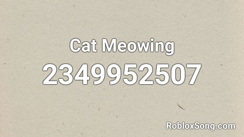 Cat Meowing Roblox ID