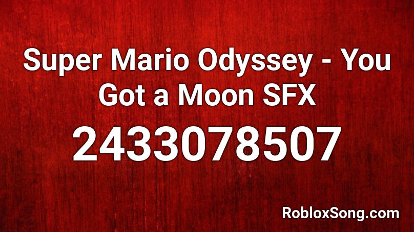 Super Mario Odyssey - You Got a Moon SFX Roblox ID