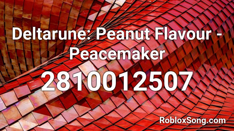 Deltarune: Peanut Flavour - Peacemaker Roblox ID