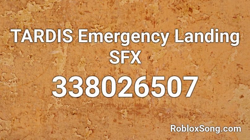 TARDIS Emergency Landing SFX Roblox ID