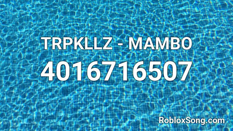 TRPKLLZ - MAMBO Roblox ID