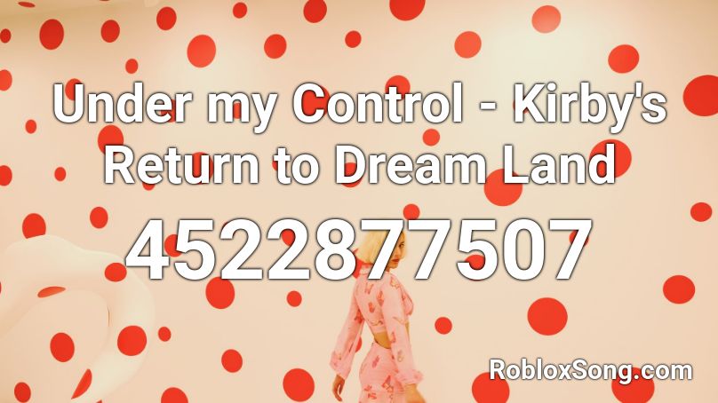 Under my Control - Kirby's Return to Dream Land Roblox ID