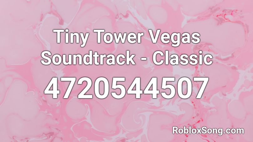 Tiny Tower Vegas Soundtrack - Classic Roblox ID