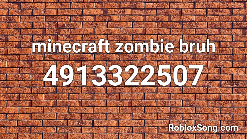 minecraft zombie bruh Roblox ID