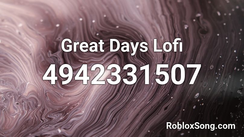 Great Days Lofi Roblox ID