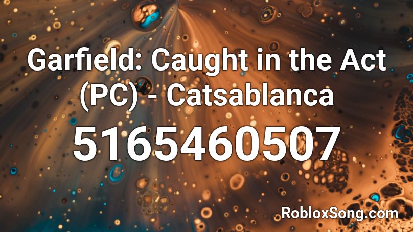 Garfield: Caught in the Act (PC) - Catsablanca Roblox ID