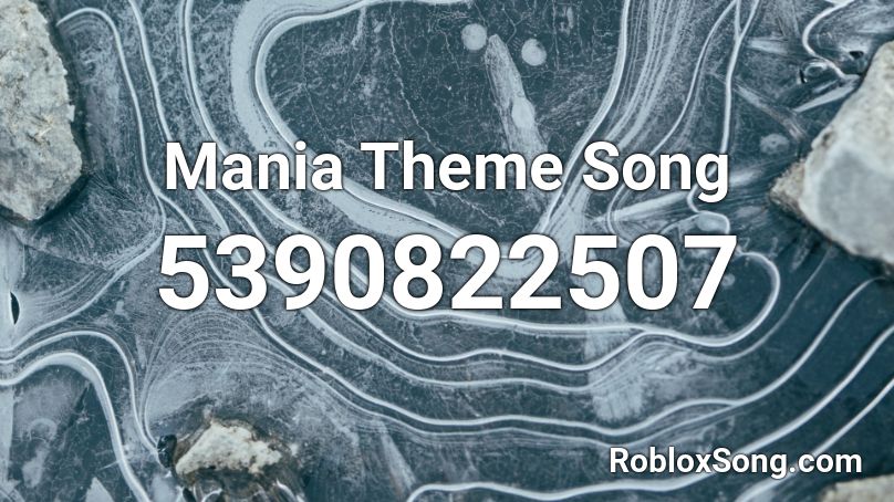 Mania Theme Song Roblox ID