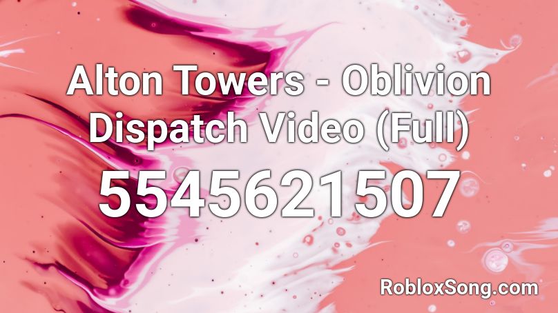 Alton Towers - Oblivion Dispatch Video (Full) Roblox ID