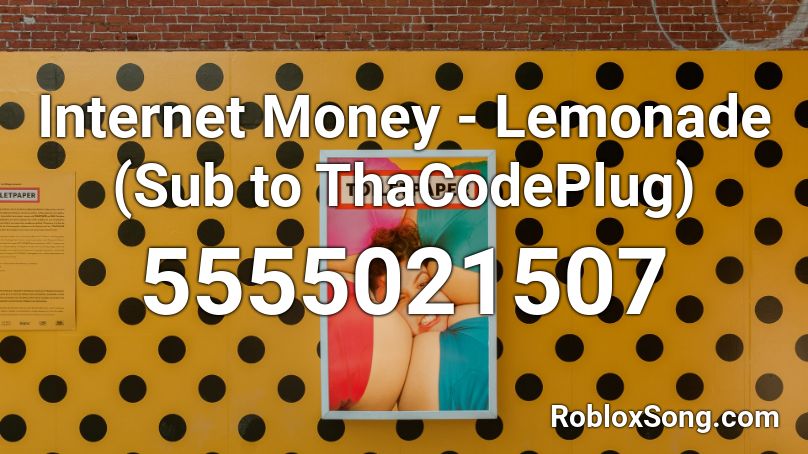 Internet Money - Lemonade (Sub to ThaCodePlug) Roblox ID