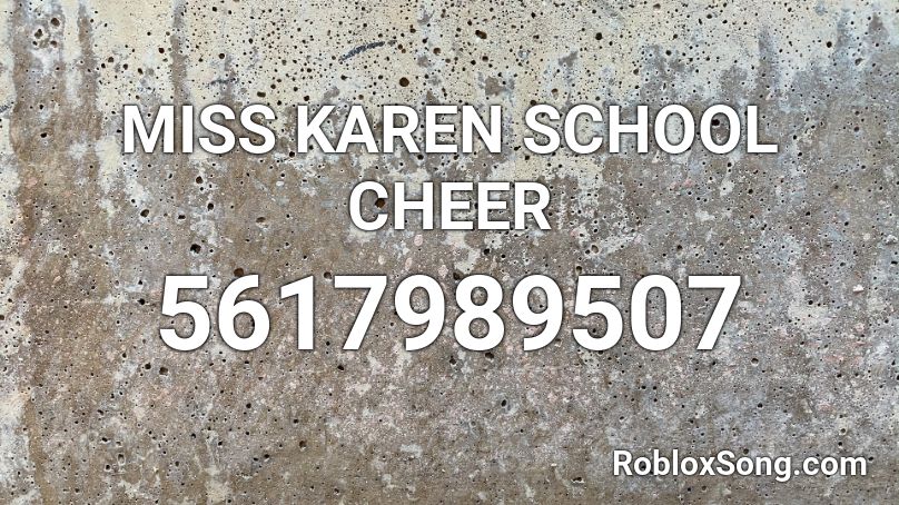 MISS KAREN SCHOOL CHEER Roblox ID