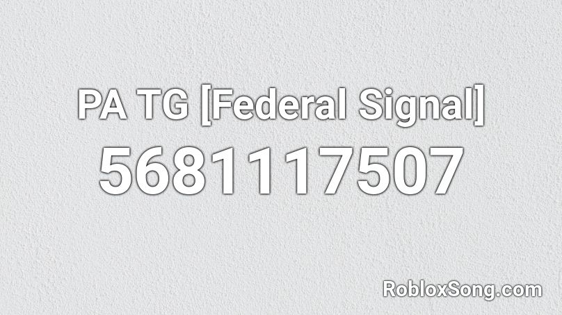 PA TG [Federal Signal] Roblox ID