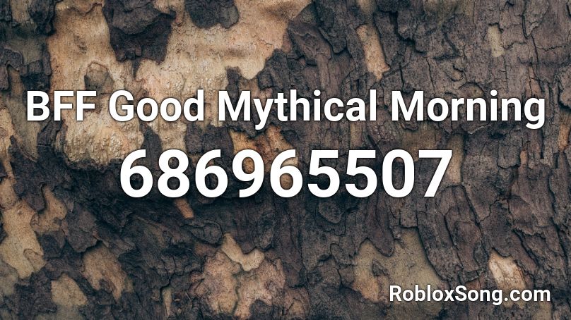 BFF Good Mythical Morning Roblox ID