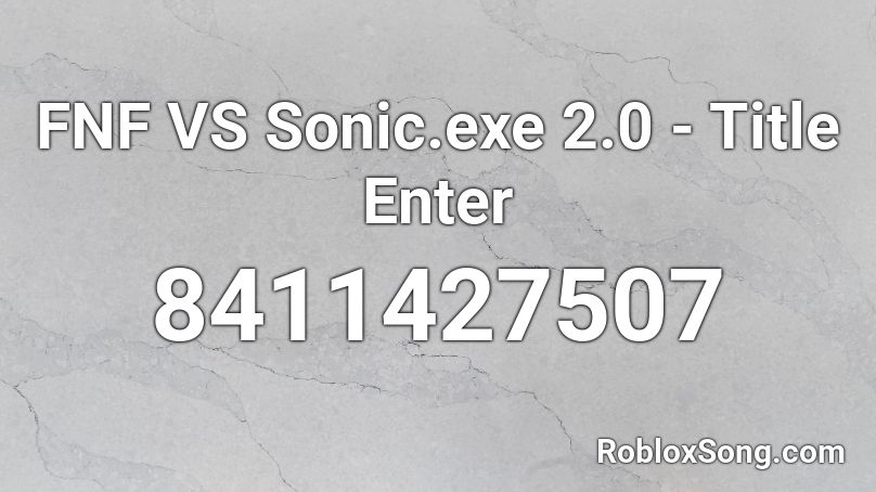 FNF VS Sonic.exe 2.0 - Title Enter Roblox ID