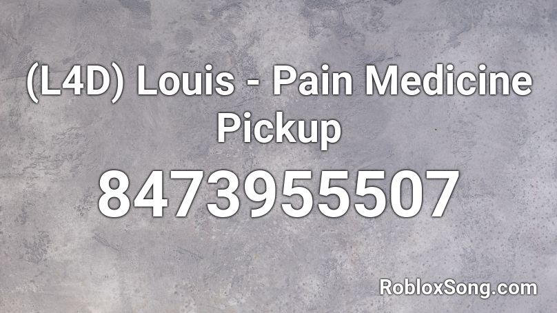 (L4D) Louis - Pain Medicine Pickup Roblox ID