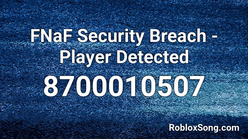 FNaF Security Breach - Player Detected Roblox ID