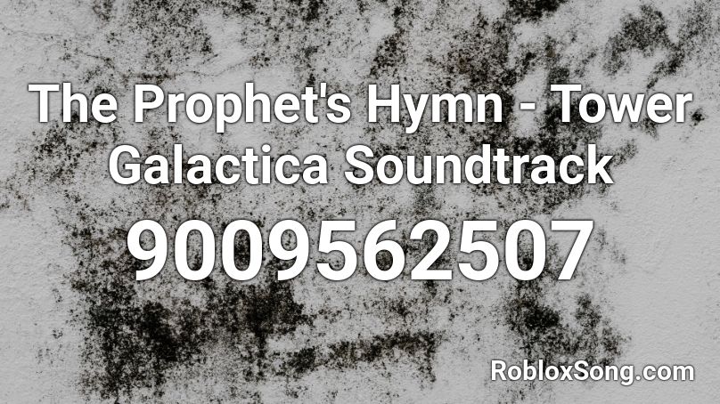 The Prophet's Hymn - Tower Galactica Soundtrack Roblox ID