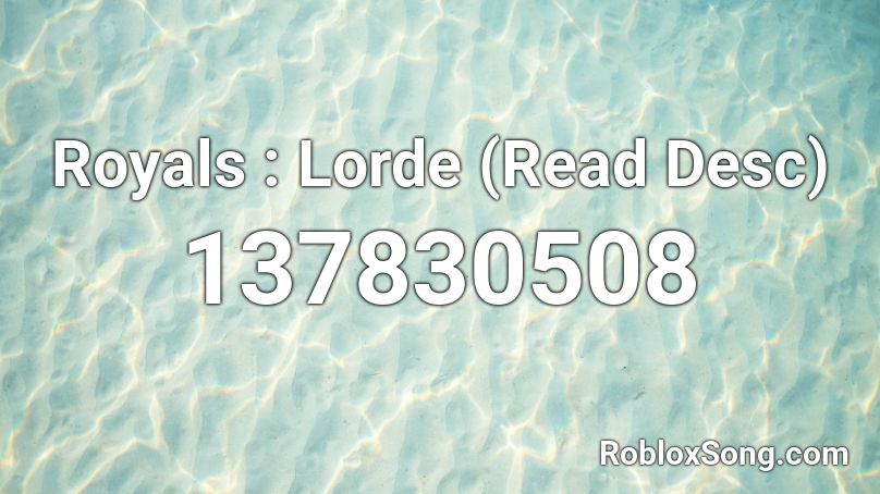 Royals : Lorde (Read Desc) Roblox ID
