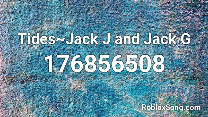 Tides~Jack J and Jack G Roblox ID