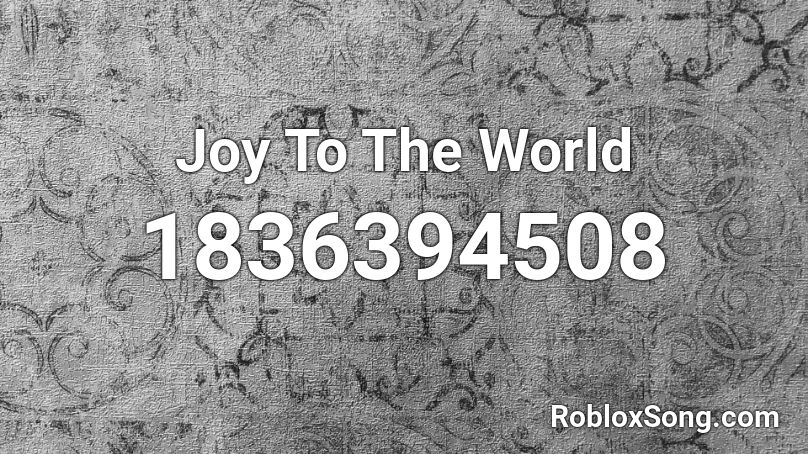 Joy To The World Roblox ID