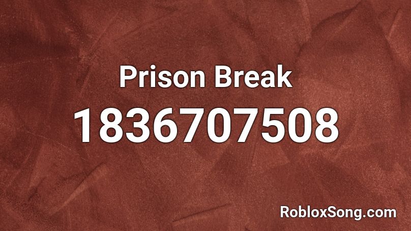 Prison Break Roblox ID