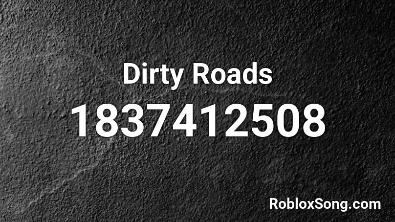 Dirty Roads Roblox ID