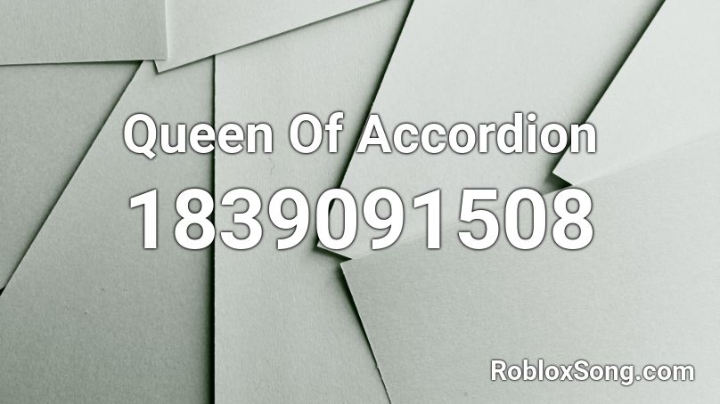 Queen Of Accordion Roblox ID