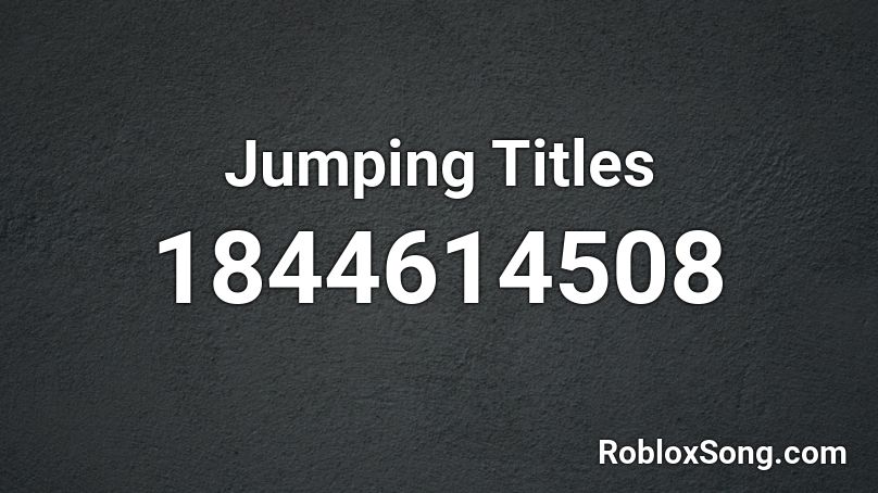 Jumping Titles Roblox ID