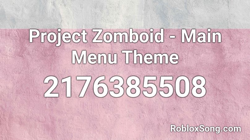 Project Zomboid - Main Menu Theme Roblox ID