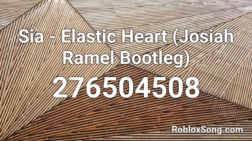 Sia Elastic Heart Josiah Ramel Bootleg Roblox Id Roblox Music Codes - elastic heart roblox code
