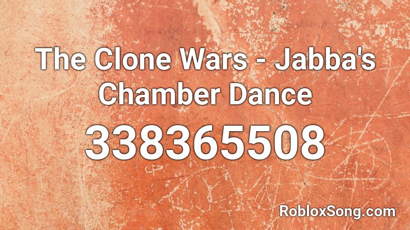 The Clone Wars - Jabba's Chamber Dance Roblox ID