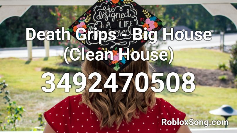 Death Grips - Big House (Clean House) Roblox ID