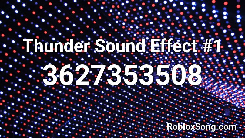 Thunder Sound Effect #1 Roblox ID