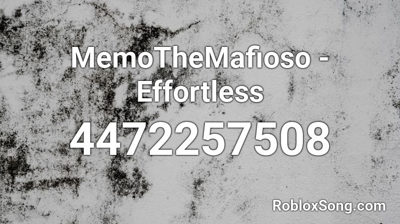 MemoTheMafioso - Effortless  Roblox ID
