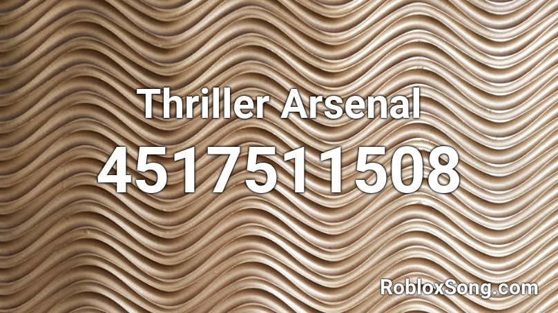 Thriller Arsenal Roblox Id Roblox Music Codes - thriller roblox song code