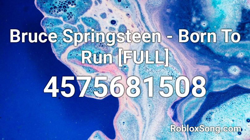 Bruce Springsteen - Born To Run [FULL] Roblox ID