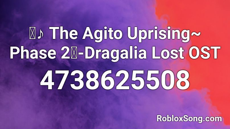 『♪ The Agito Uprising~ Phase 2』-Dragalia Lost OST Roblox ID
