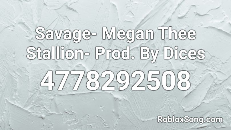 Savage - Megan Roblox ID - Roblox music codes