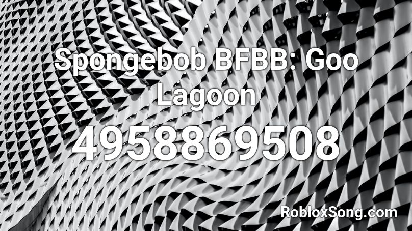 Spongebob BFBB: Goo Lagoon Roblox ID