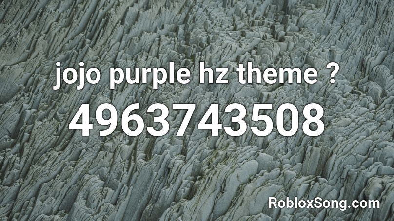 jojo purple hz theme ? Roblox ID